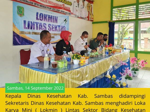 Kadis dan Sekdis Dinkes Hadiri Loka Karya Mini Lintas Sektor Bidang Kesehatan Puskesmas Pemangkat Tahun 2022