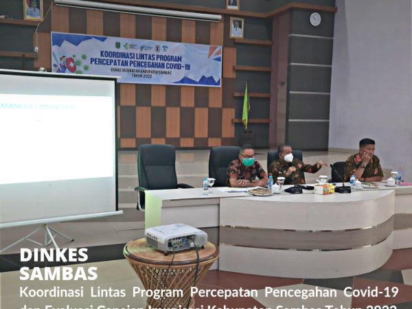 Koordinasi Percepatan Penanganan Covid-19 dan Evaluasi Imunisasi di Kabupaten Sambas Tahun 2022
