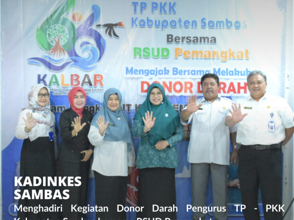 Kadinkes Hadiri Kegiatan Donor Darah Pengurus TP - PKK  Bersama RSUD Pemangkat