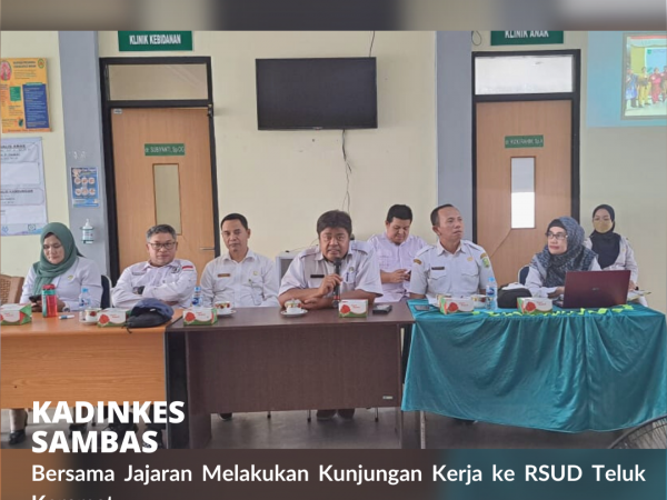 Kadinkes dan Jajaran Kunjungan Kerja ke RSUD Teluk Keramat