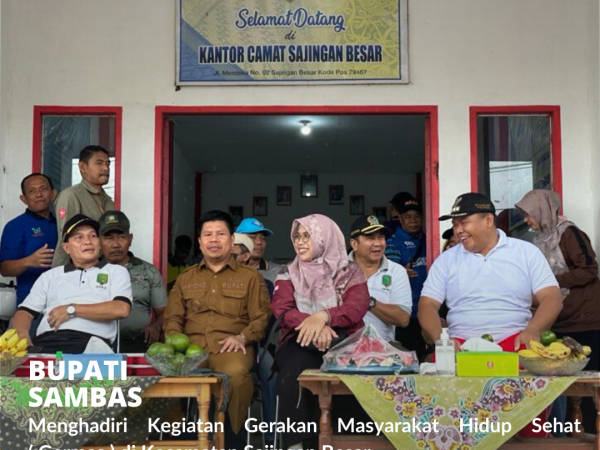 Bupati Satono Hadiri Kegiatan Germas Kecamatan Sajingan Besar
