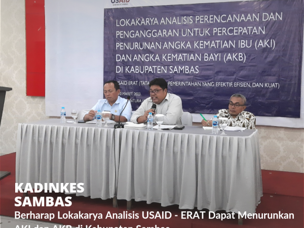 Kadinkes Berharap Lokakarya Analisis USAID-ERAT Dapat Menurunkan AKI AKB di Kab. Sambas