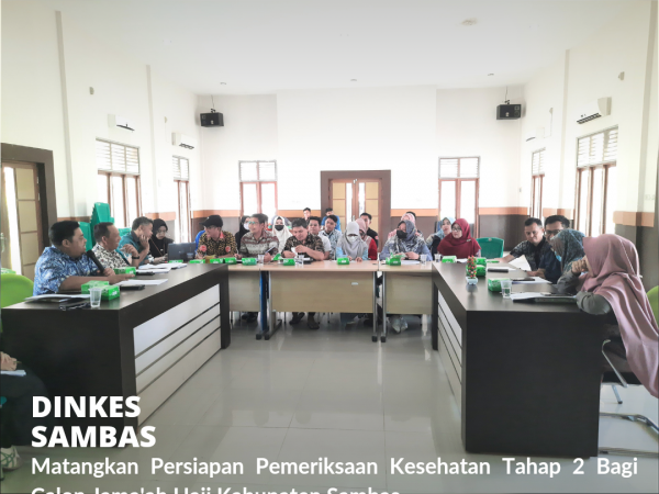 Matangkan Persiapan Pemeriksaan Kesehatan Calon Jama'ah Haji, Dinkes Sambas Rapat Tim Pelaksana