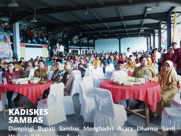Serahkan 1.200 Paket Sembako, Kadiskes Dampingi Bupati Sambas Hadiri Dharmasanti Waisak 2567 BE