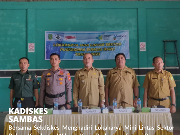 Kadiskes Bersama Sekdiskes Sambas Hadiri Lokmin Linsek Bidang Kesehatan Puskesmas Sungai Baru
