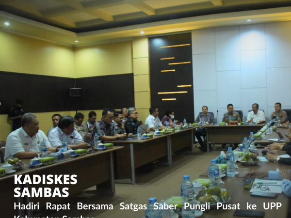 Rapat Bersama Satgas Saber Pungli Pusat ke UPP Kabupaten Sambas