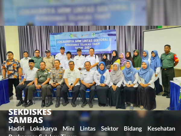 Lokakarya Mini Lintas Sektor Bidang Kesehatan Puskesmas Selakau Timur