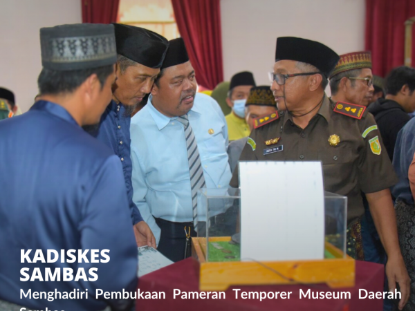 Kadiskes Sambas Hadiri Pembukaan Pameran Temporer Museum Daerah Sambas