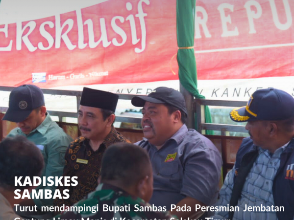 Peresmian Jembatan Gantung Limau Manis, Kadiskes Sambas turut mendampingi Bupati Sambas