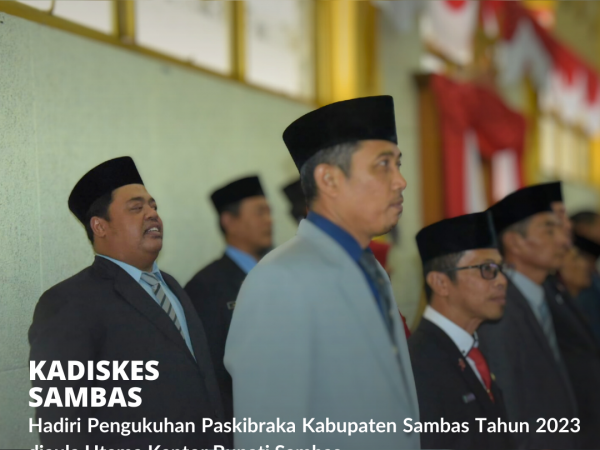 Kadiskes Hadiri Pengukuhan Paskibraka Kabupaten Sambas