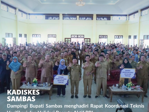 Kadiskes dampingi Bupati Sambas Hadiri Rapat Koordinasi Verifikasi dan Validasi Peserta Aktif PBI.