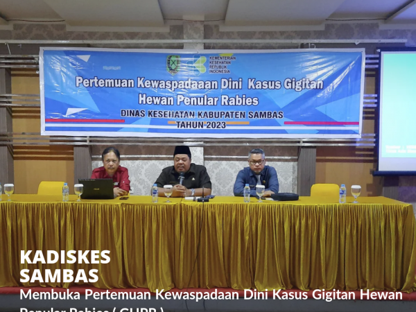 Cegah Rabies, Kadiskes Sambas Buka Pertemuan Kewaspadaan Dini Kasus Gigitan Hewan Penular Rabies ( GHPR )
