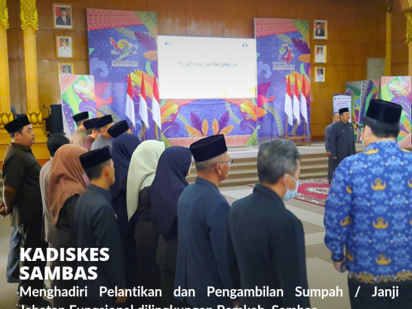 Kadiskes Sambas Hadiri Pelantikan dan Pengambilan Sumpah Jabatan Fungsional
