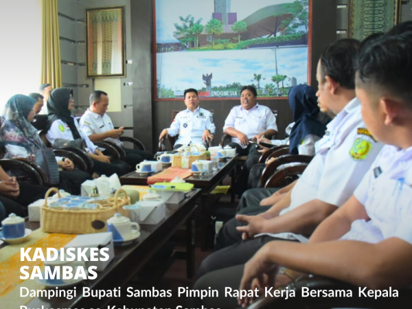 Kadiskes dampingi Bupati Sambas Pimpin Rapat Kerja Bersama Kepala Puskesmas.