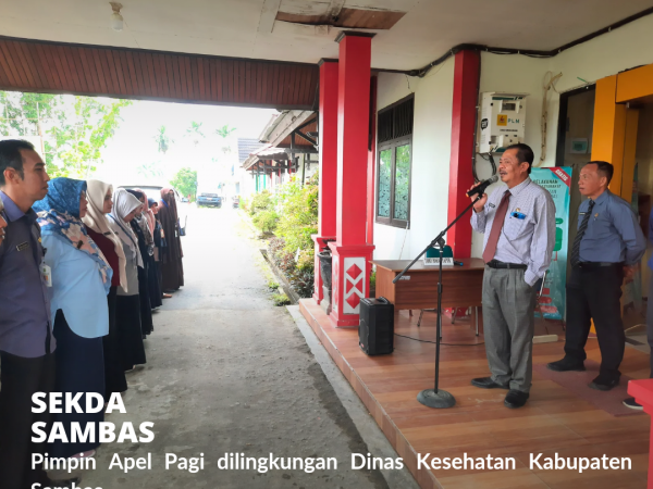 Sekda Sambas Pimpin Apel Pagi di Dinas Kesehatan Sambas.