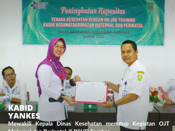 OJT Kasus Kegawatdaruratan Maternal dan Perinatal di RSUD Sambas Resmi ditutup.