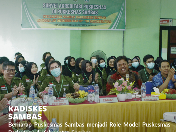 Kadiskes Berharap Puskesmas Sambas menjadi Role Model Puskesmas Perkotaan.