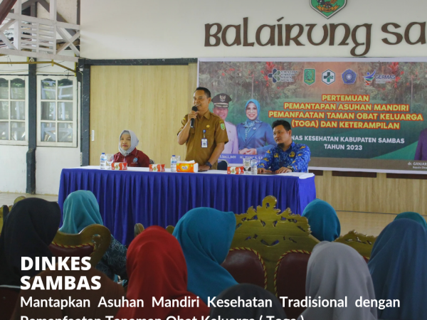Mantapkan Asuhan Mandiri Kesehatan Tradisional, Dinkes Sambas Gelar Pertemuan Pemanfaatan Tanaman Obat Keluarga.