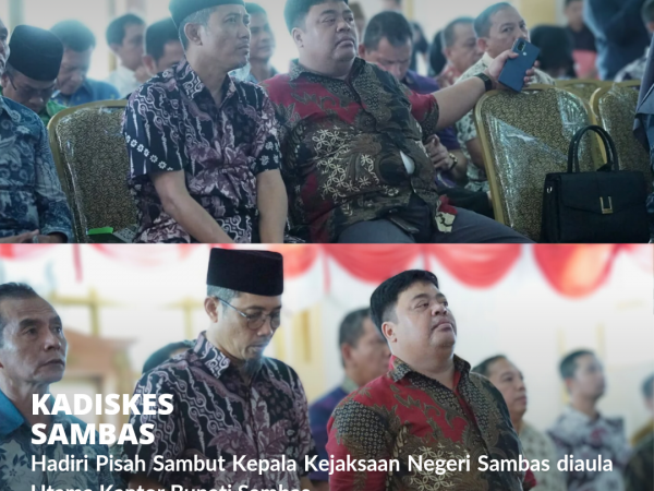 Kadiskes Hadiri Pisah Sambut Kajari Sambas.