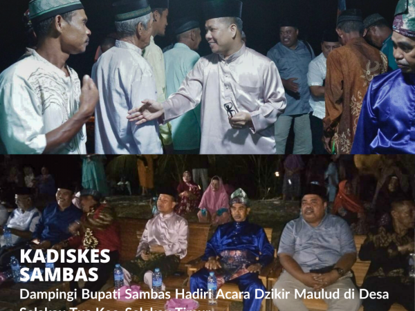 Kadiskes dampingi Bupati Sambas Hadiri Dzikir Maulud di Kecamatan Selakau Timur.