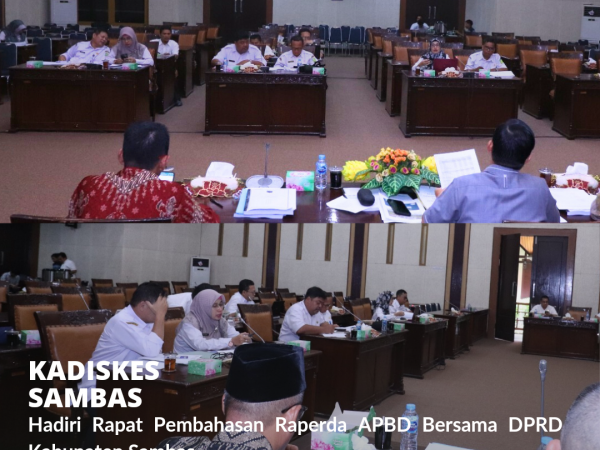 Kadiskes Hadiri Rapat Pembahasan Raperda APBD bersama DPRD Kab. Sambas.