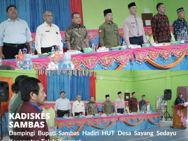 Kadiskes dampingi Bupati Sambas Hadiri HUT Desa Sayang Sedayu.