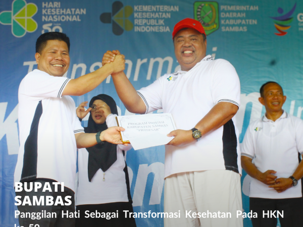 Bupati Sambas, Panggilan Hati sebagai Transformasi Kesehatan pada HKN ke-59.